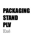  packaging STAND PLV Exé 